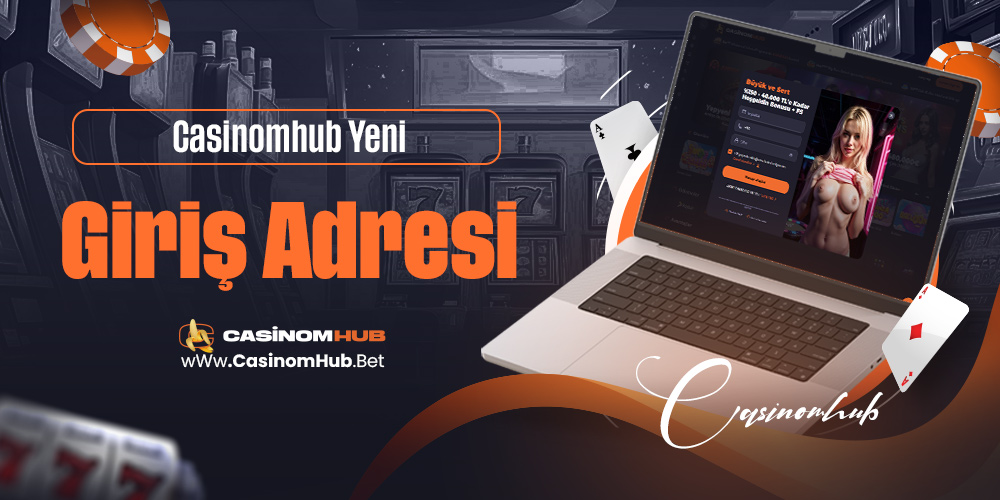 Casinomhub Yeni Giriş Adresi